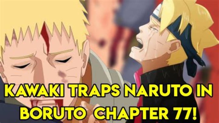 Boruto Manga 77 Spoiler: Kawaki Traps Naruto in Boruto Chapter 77!